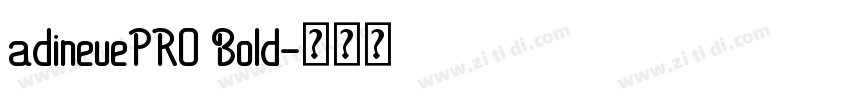 adineuePRO Bold字体转换